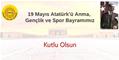 19 Mayıs Atatürk'ü Anma, Gençlik ve Spor Bayramı