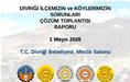DİVRİĞİ İLÇEMİZİN ve KÖYLERİMİZİN SORUNLARI ÇÖZÜM TOPLANTISI RAPORU